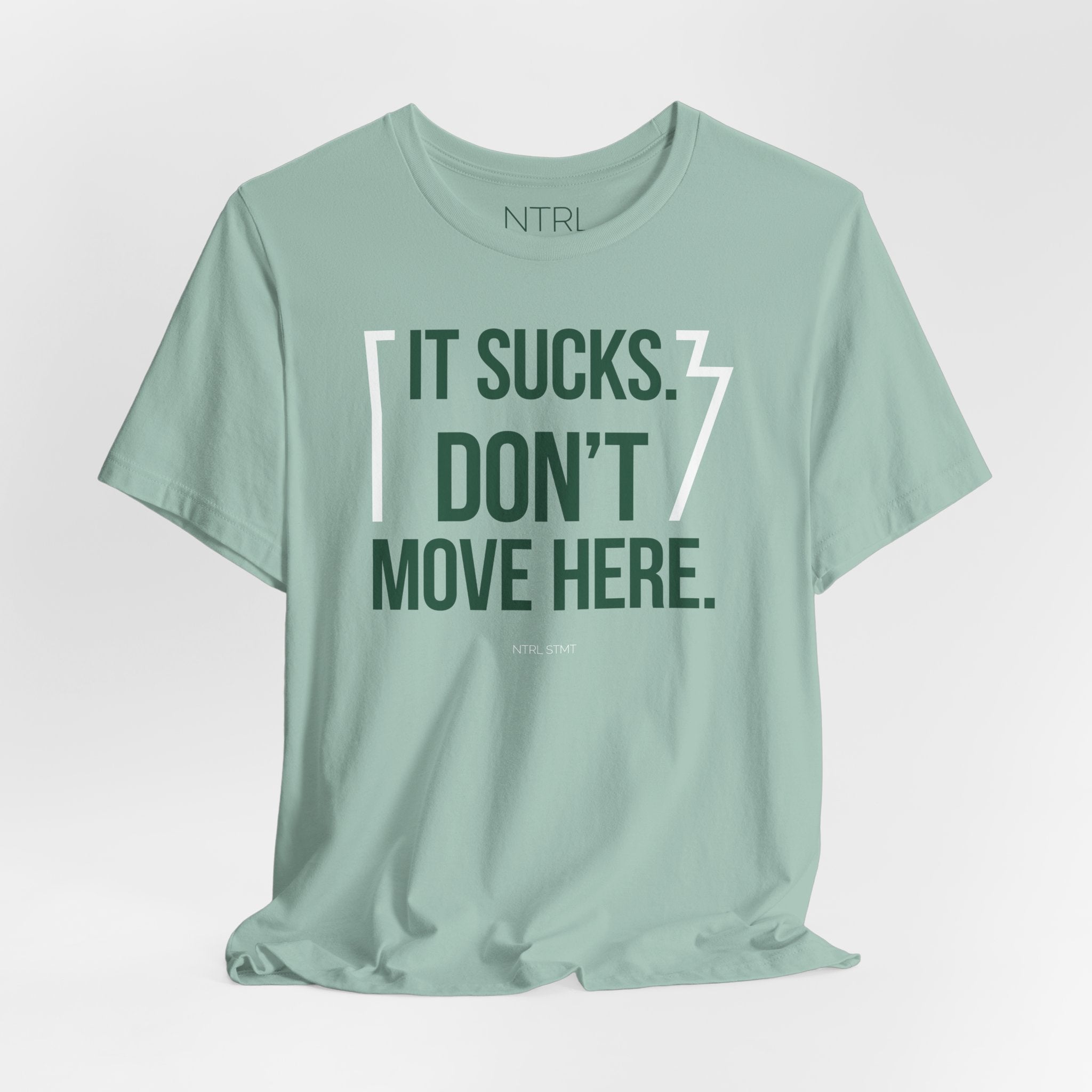 "It Sucks. Don't Move Here." Tee