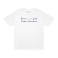 "I'm Literally Just From Arkansas" Tee